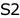 S2